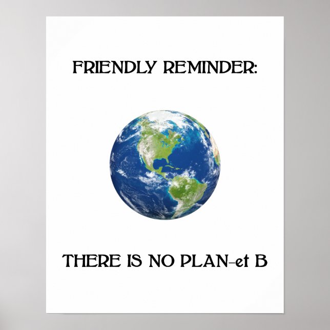 Friendly reminder no plan b earth poster (Devant)