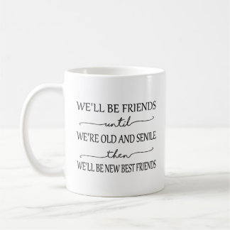 Friendship Mug - Nous serons amis jusqu'à ce que n