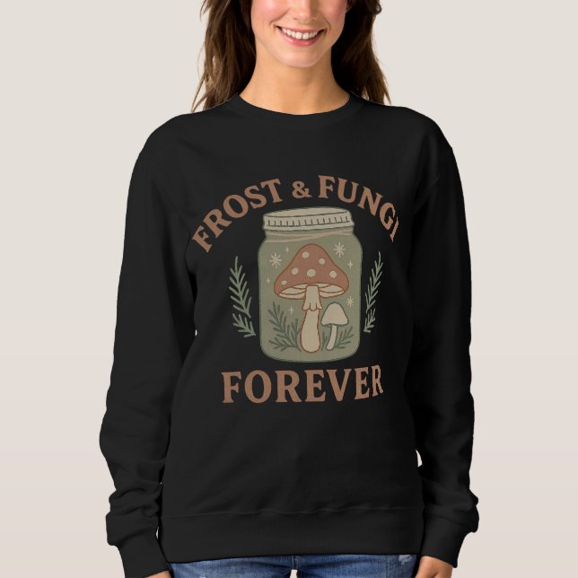 Frost & Fungi Forever Sweatshirt pour femmes (Devant)