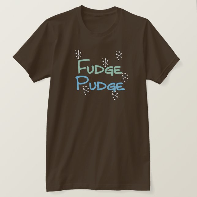 Fudge Pudge Tshirts et cadeaux de vacances (Design devant)