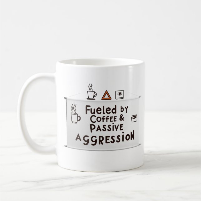 Fueled by Coffee & Passive Aggression – Office Mug (Gauche)
