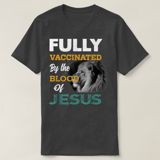 Fully vaccinated by the blood of Jesus T-shirt (Design devant)