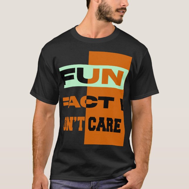 Fun Fact Je ne m’en fiche pas T-shirt - Drôle Sarc (Devant)