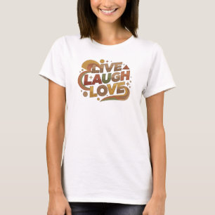 Fun & Funky LIVE LAUGH LOVE 2D Graphique T-Shirt D