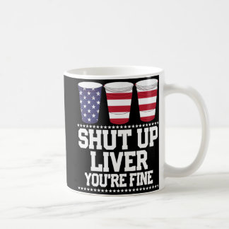 Fun Juillet 4 FERMETURE LIVER VOUS ÊTES FINE Tasse