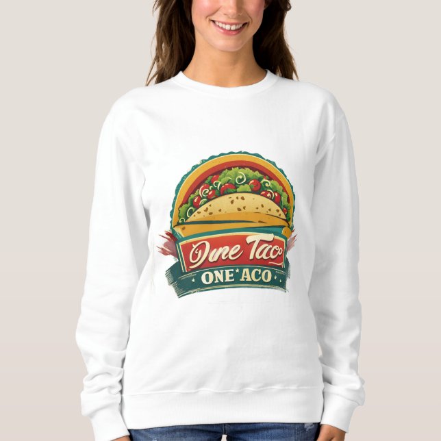 Fun Taco Sweatshirt pour les amateurs de nourritur (Devant)