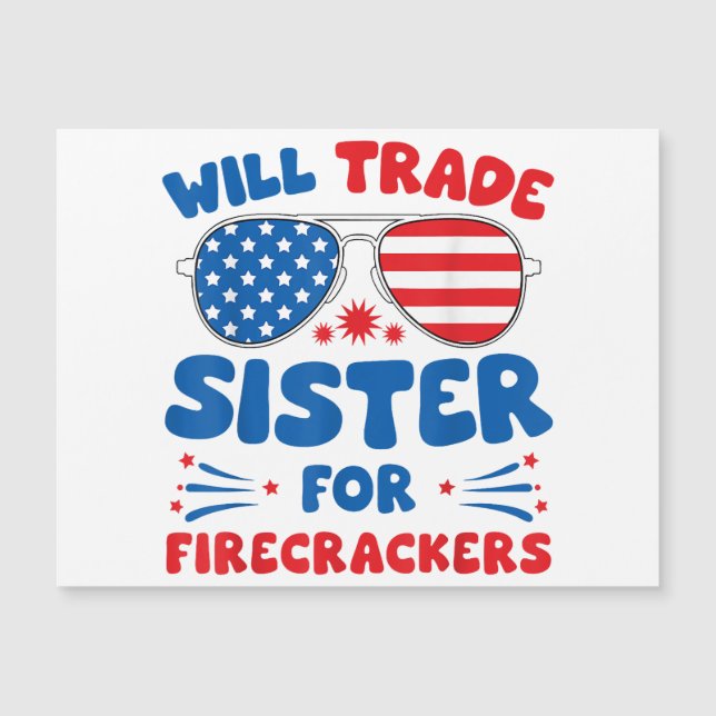 Fun Will Trade Sister for Firecrackers Funny USA 4 (Devant)