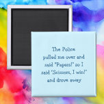 Funky Police Rock Ciseaux de papier Fridge Magnet<br><div class="desc">La police m'a tiré dessus et a dit "Papers !" alors j'ai dit "Ciseaux, je gagne !" et est parti - sagesse inestimable, conseils honorés du temps - drôle, hilarant, blague sur un aimant pour votre réfrigérateur / lave-vaisselle / cuisine / classeur. Fait un cadeau amusant pour votre ami, membre...</div>