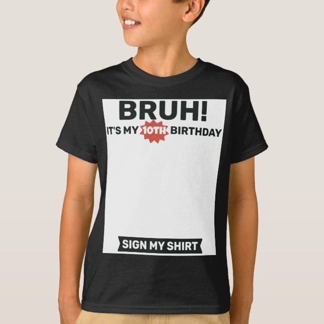 Funny 10th Birthday Sign My Shirt Design T-Shirt (Devant)