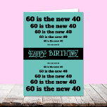 Funny 60 est la nouvelle 40 60e carte d'anniversai<br><div class="desc">60 est le nouveau 40 c'est vrai donc pourquoi votre carte d'anniversaire ne le dirait pas ! Cette carte turquoise contient les mots "60 est le nouveau 40" en caractères de plus en plus petits avec les mots "Joyeux anniversaire" au centre et en dessous des mots "60 est le nouveau...</div>
