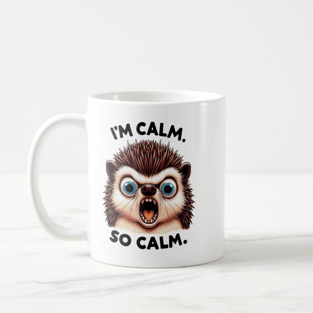 Funny Angry Hedgehog Mug – “I’m Calm. So Cam.” Sar (Gauche)