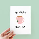 Funny Bestie Pun Carte d'anniversaire<br><div class="desc">Joyeux anniversaire à mon best tea - drôle carte d'anniversaire avec une illustration minimaliste d'une tasse de thé</div>