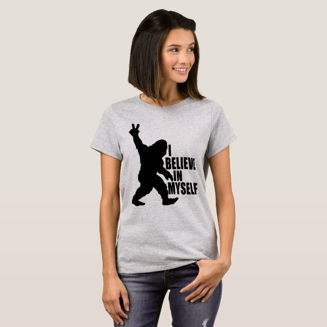 Funny Bigfoot-Je crois en moi t-shirt (Devant entier)