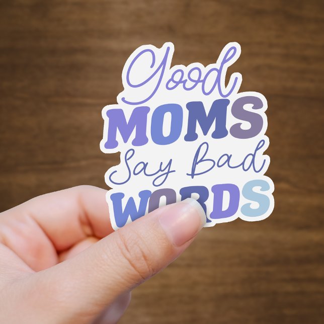 Funny Blue Good Moms Dire Mauvais Mots Sticker Vin (Créateur téléchargé)