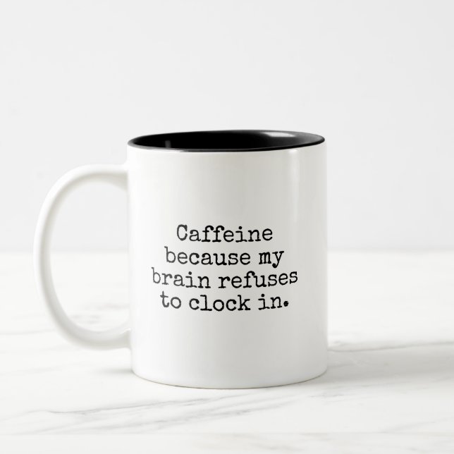 Funny Caffeine Coffee Mug Sarcastic Humor    (Gauche)