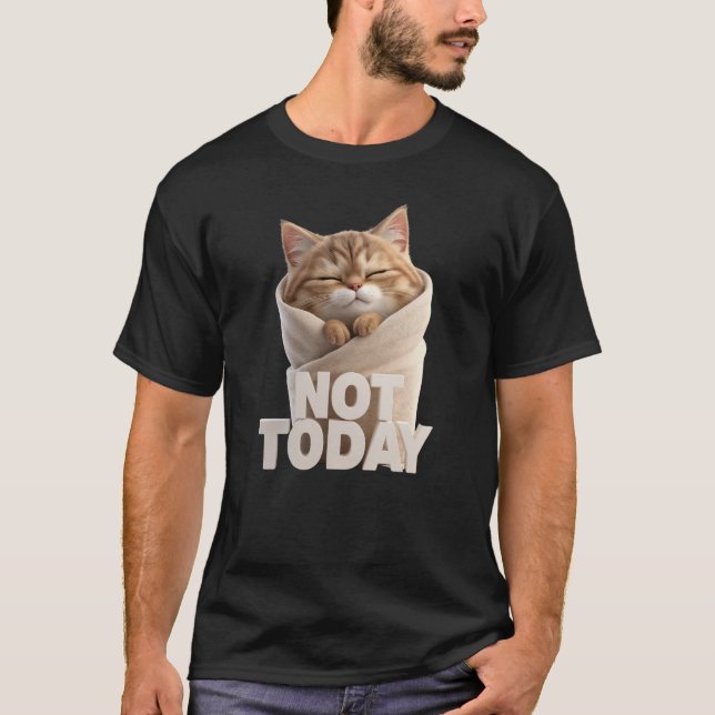 Funny Cat T-Shirt | Not Today Lazy Cat (Devant)