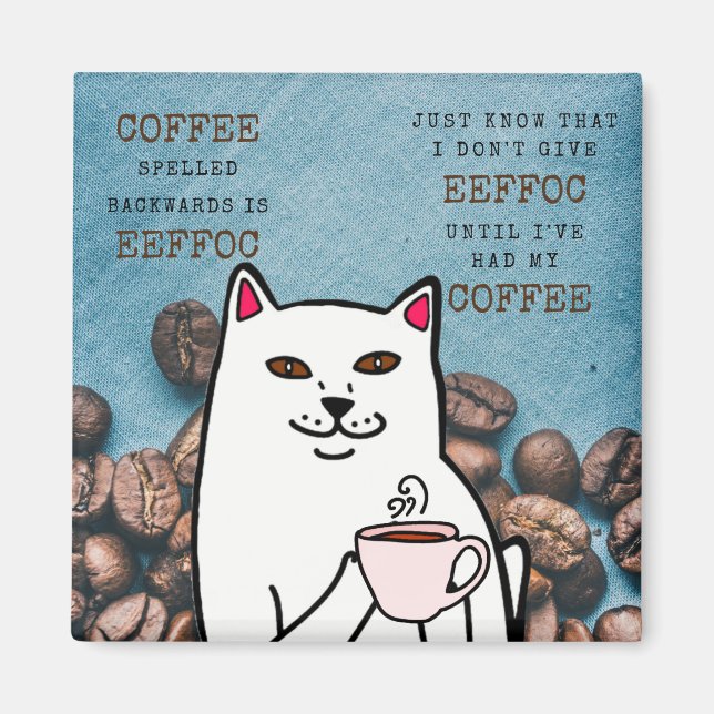 Funny Cat with Coffee Cup and Words Magnet (Devant)