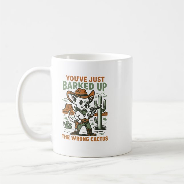 Funny Chihuahua Western Mug – You've Just Barked  (Gauche)