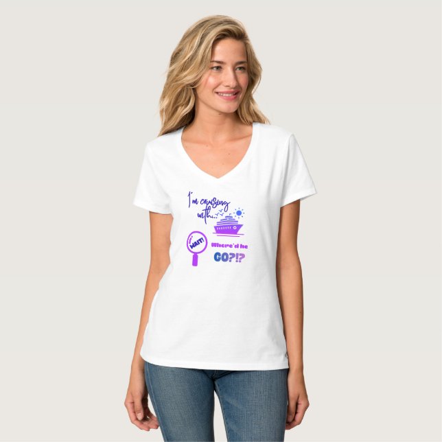 Funny Cruising with - where'd he go?!? T-Shirt (Devant entier)