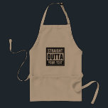 Funny DROIGHT OUTTA tablier pour hommes et femmes<br><div class="desc">Amusant tablier barbecue pour hommes et femmes. Faites votre propre tabliers de cuisine DROIGHT OUTTA personnalisés. Design de typographie amusant avec de grandes lettres. Ajoutez votre propre ville, parodie ou citation à ce modèle / générateur de mèmes. Mignonne idée cadeau de mème noir et blanc pour les hommes, les femmes...</div>