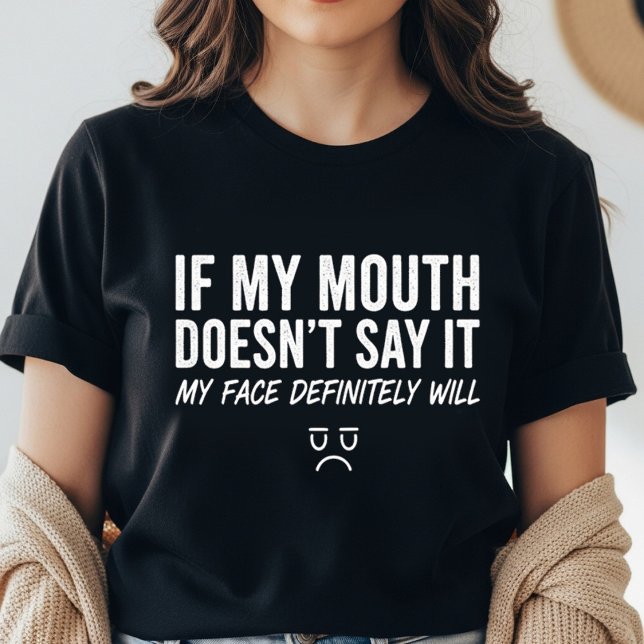 Funny Expression T-Shirt – If My Mouth Doesn’t Say (Créateur téléchargé)
