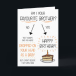 Funny Favori Brother carte d'anniversaire<br><div class="desc">Drôle carte d'anniversaire pour un frère ! Envoyez cette carte de voeux à votre frère ou soeur pour leur rappeler qui est leur frère préféré !</div>