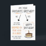 Funny Favori Brother carte d'anniversaire<br><div class="desc">Drôle carte d'anniversaire pour un frère ! Envoyez cette carte de voeux à votre frère ou soeur pour leur rappeler qui est leur frère préféré !</div>