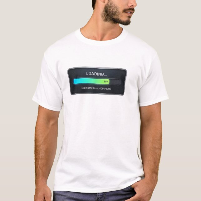 Funny Gamer Loading 99% T-Shirt - Estimated Time 4 (Devant)
