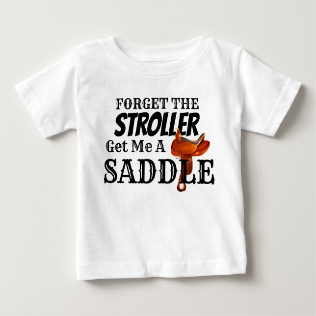 Funny "Get Me a Saddle" Cowboy Baby T-Shirt (Devant)