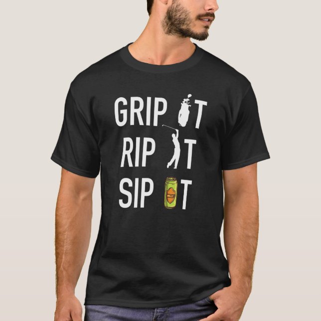 Funny Golf and Beer Tshirt Grip it Rip it Sip It G (Devant)