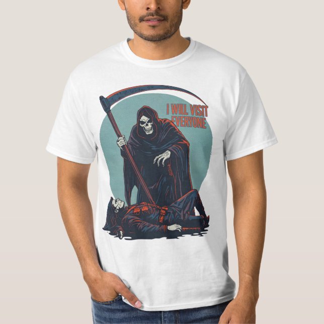 Funny Grim Reaper T-Shirt – “I Will Visit Everyone (Devant)