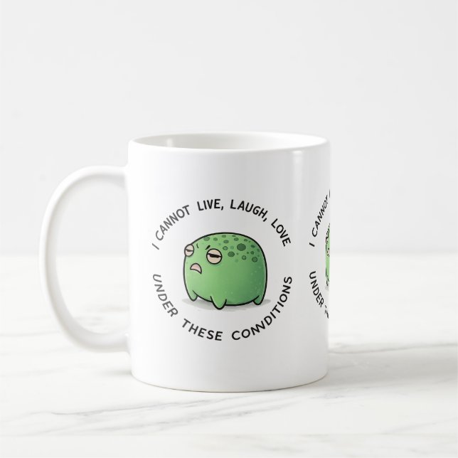 Funny Grumpy Frog Mug – I Cannot Live Laugh Love U (Gauche)