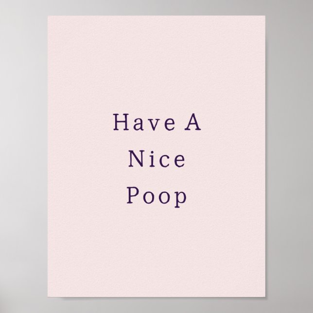 Funny Have A Nice Poop Bathroom Poster (Devant)