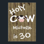 Funny Holy Cow 30th Humorisore Birthday Invitation<br><div class="desc">Invitation humoristique personnelle Holy Cow 30th Birthday Party sur le bois de grange Arrière - plan pour les hommes et les femmes. Quelques graphiques de Trina Clark à DigiScrapKits.com.~</div>