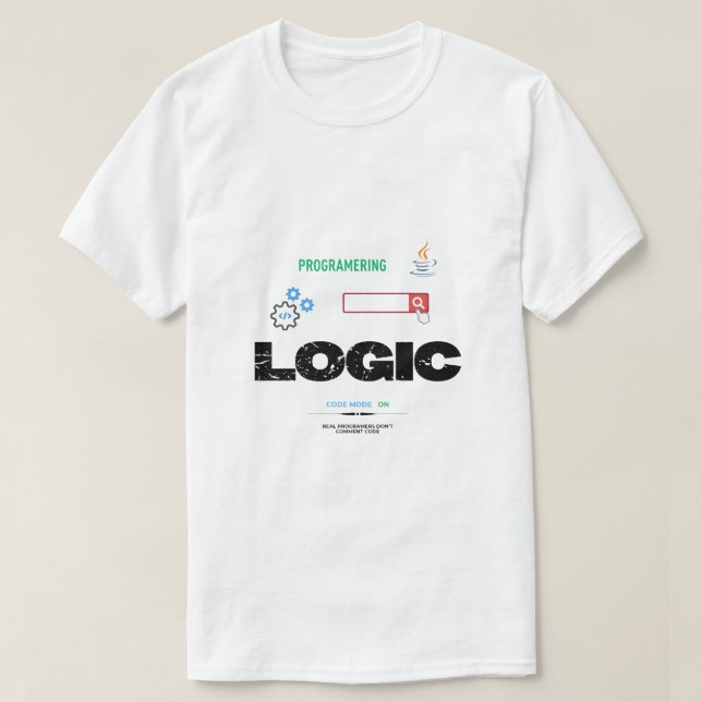 Funny Logic Code Mode On Programming T-Shirt (Design devant)