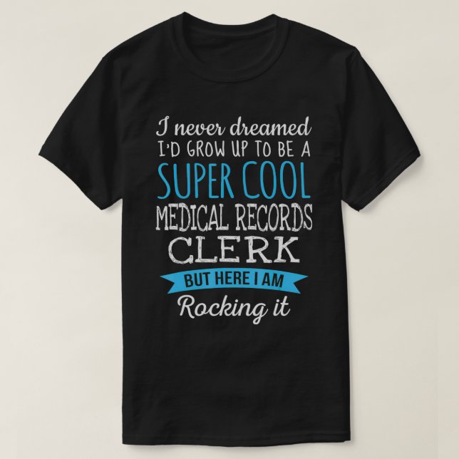 Funny Medical Records Clerk Tshirt Appreciation Gi (Design devant)