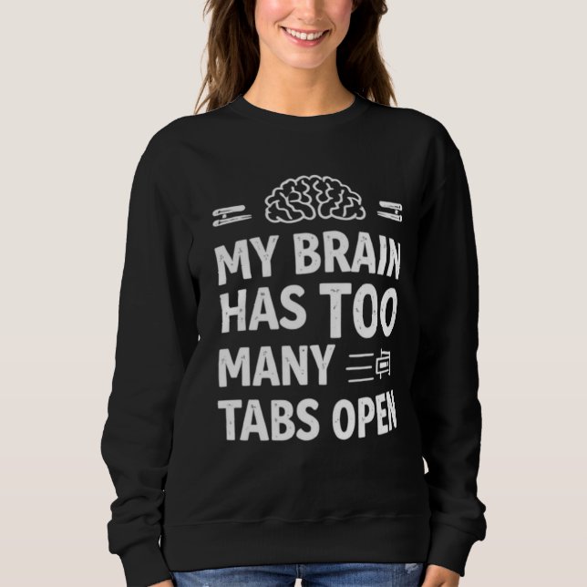 Funny "Mon cerveau a trop d'onglets ouverts" Sweat (Devant)