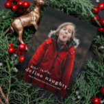Funny Naughty Photo Carte de Noël<br><div class="desc">Une drôle de carte photo de Noël avec une simple typographie définit le salut coquin sur le devant. Le dos est magnétique. Cliquez sur le bouton Modifier pour customiser cette conception.</div>