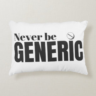 Funny "Ne jamais être générique" Coussin de pil