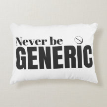 Funny "Ne jamais être générique" Coussin de pilule