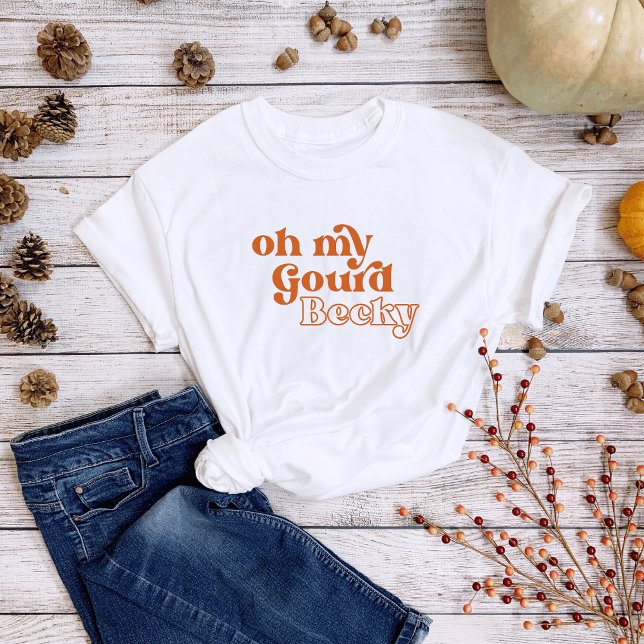 Funny "Oh My Gourd Becky" Automne Inspiré T-Shirt (Créateur téléchargé)