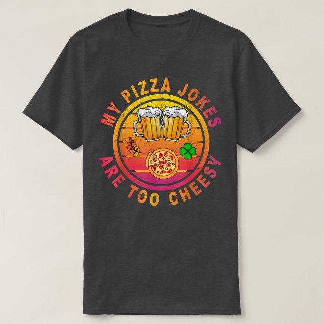 Funny Pizza Tshirt my Pizza joker are too cheesy  (Design devant)