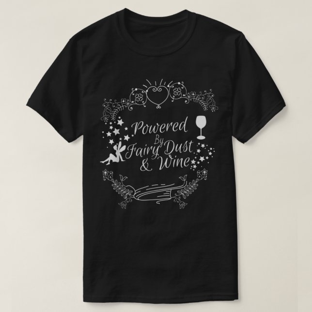Funny Powered By Fairy dust And Wine T-Shirt for W (Design devant)