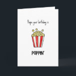 Funny Pun Popcorn Carte d'anniversaire<br><div class="desc">J'espère que votre anniversaire est poppin’ - drôle de carte d'anniversaire avec une illustration minimaliste de pop-corn</div>