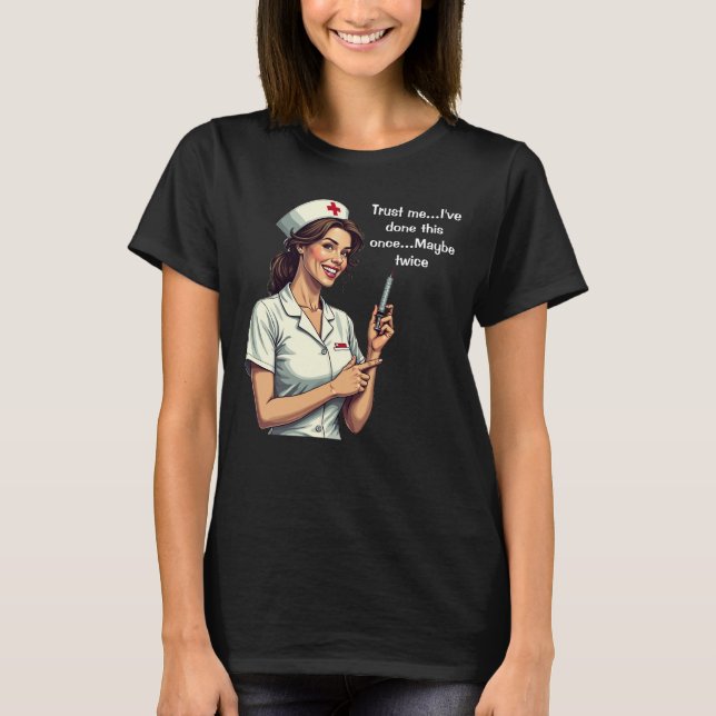 Funny Retro Nurse T-Shirt - Faites-moi confiance,  (Devant)