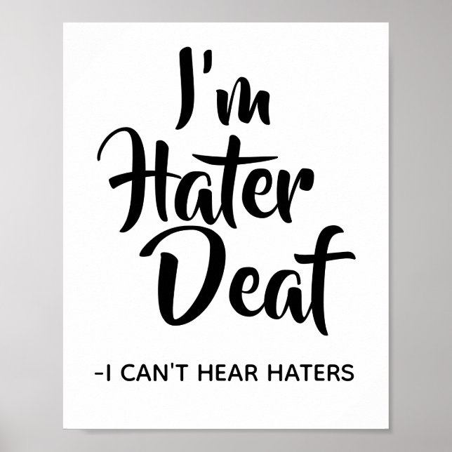Funny, Sassy Hater Quote I'm Hater Deaf Poster (Devant)