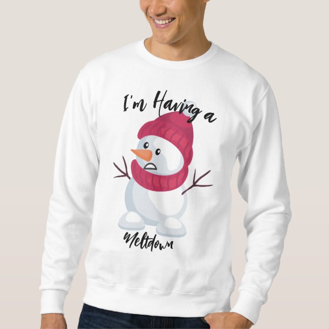 Funny Snowman Sweatshirt - 'I'm Melting Down! (Devant)