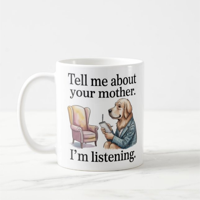 Funny Therapist Mug Golden Retriever Tell Me About (Gauche)