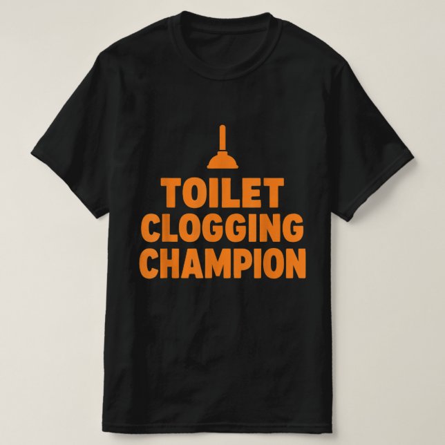 Funny Toilet Clogging Champion Tee T-Shirt (Design devant)