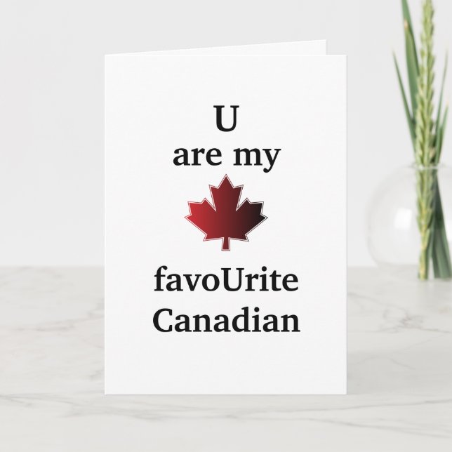 Funny 'U are my favoUrite Canadian' Carte Saint-Va (Devant)